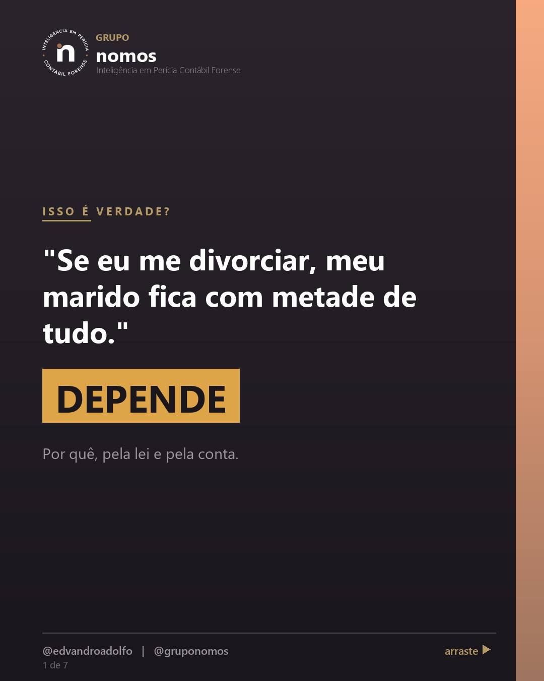 Cartão 1 de 7 do carrossel: Se eu me divorciar, meu marido fica com metade de tudo.
