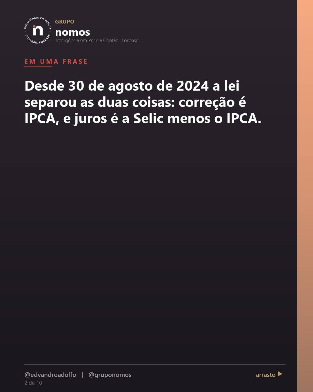 Cartão 2 de 10 do carrossel: Juros e correção no processo são sempre a Selic, como sempre foi.