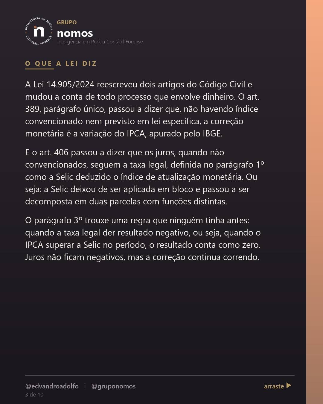 Cartão 3 de 10 do carrossel: Juros e correção no processo são sempre a Selic, como sempre foi.