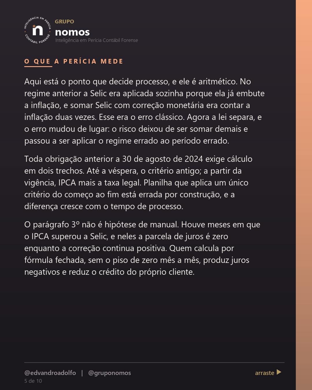 Cartão 5 de 10 do carrossel: Juros e correção no processo são sempre a Selic, como sempre foi.